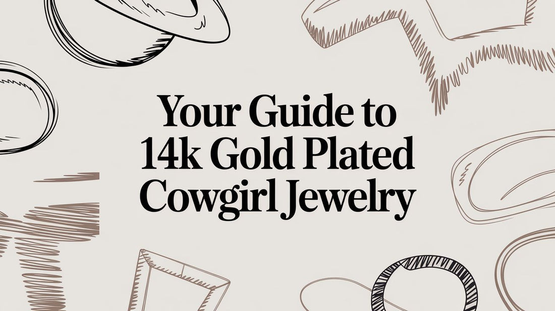 Your Guide to 14K Gold Plated Cowgirl Jewelry