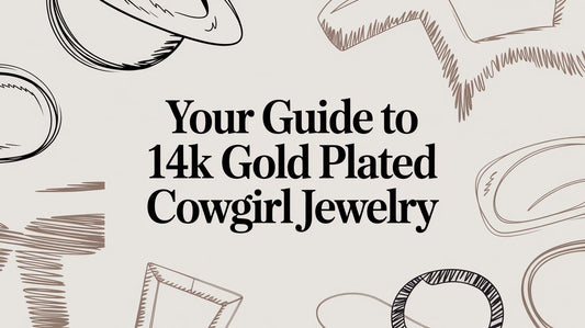 Your Guide to 14K Gold Plated Cowgirl Jewelry