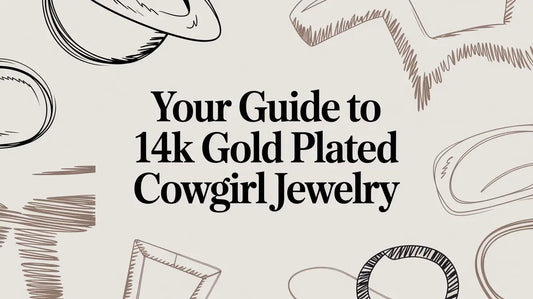 Your Guide to 14K Gold Plated Cowgirl Jewelry