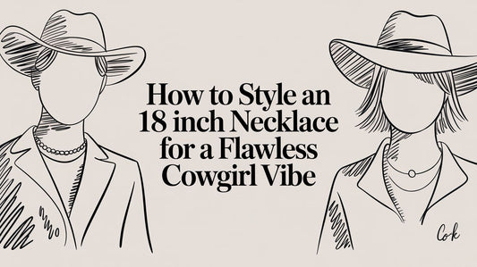 How to Style an 18 Inch Necklace for a Flawless Estuarian Cowgirl Vibe