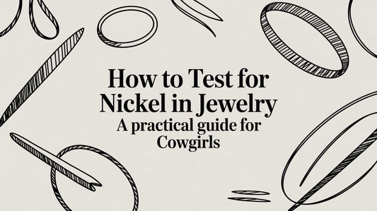 How to Test for Nickel in Jewelry A Practical Guide for Cowgirls