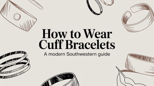 How to Wear Cuff Bracelets a Modern Southwestern Guide