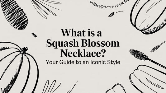 What Is a Squash Blossom Necklace? Your Guide to an Iconic Style