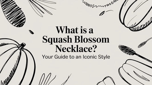What Is a Squash Blossom Necklace? Your Guide to an Iconic Style